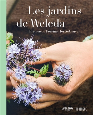 Les jardins de Weleda : huit jardins, un savoir infini, une beauté éternelle - Weleda. Laboratoires (Huningue, Haut-Rhin)