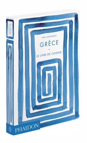 Grèce : le livre de la cuisine - Vefa Alexiadou