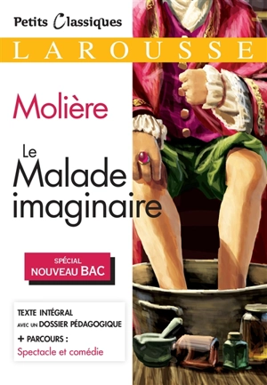 Le malade imaginaire : spécial nouveau bac - Molière