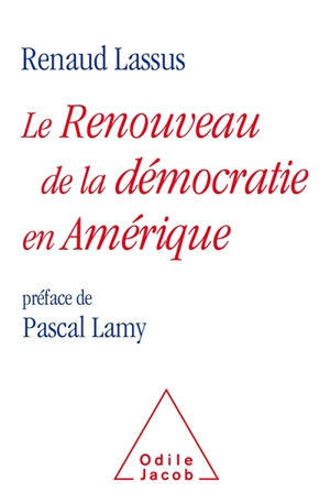 Le renouveau de la démocratie en Amérique - Renaud Lassus