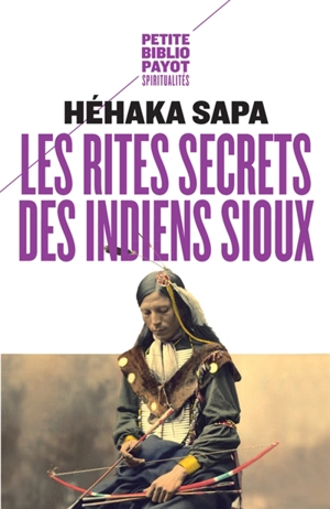 Les rites secrets des Indiens sioux - Black Elk