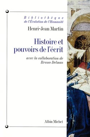 Histoire et pouvoirs de l'écrit - Henri-Jean Martin