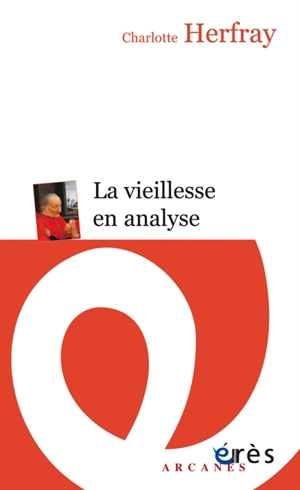 La vieillesse en analyse - Charlotte Herfray