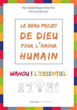 Le beau projet de Dieu pour l'amour humain : wahou ! l'essentiel - Marie-Gabrielle Ménager