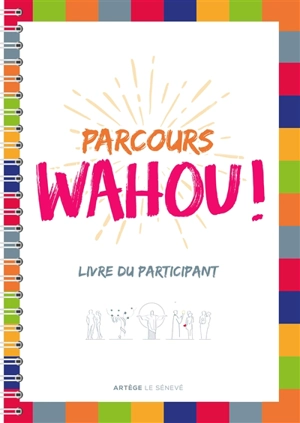 Parcours Wahou ! : livre du participant - Marie-Gabrielle Ménager