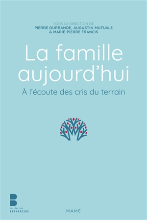 La famille aujourd'hui : à l'écoute des cris du terrain