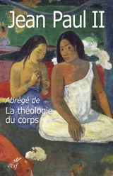 Abrégé de La théologie du corps - Jean-Paul 2