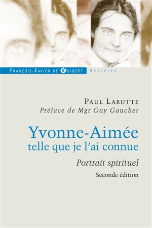 Yvonne-Aimée de Malestroit telle que je l'ai connue : portrait spirituel - Paul Labutte