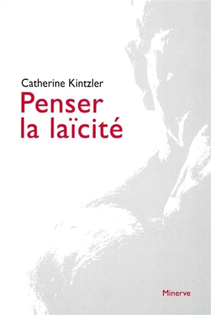 Penser la laïcité - Catherine Kintzler