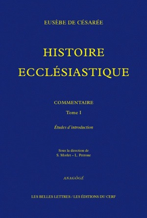 Histoire ecclésiastique : Eusèbe de Césarée : commentaire. Vol. 1. Etudes d'introduction