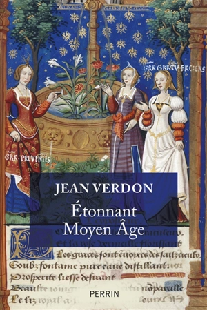 Etonnant Moyen Age - Jean Verdon
