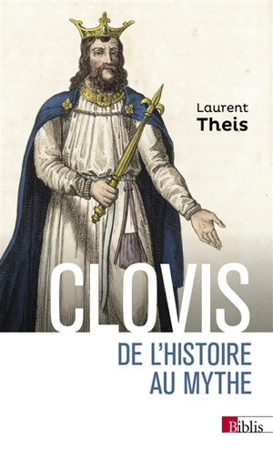 Clovis : de l'histoire au mythe - Laurent Theis
