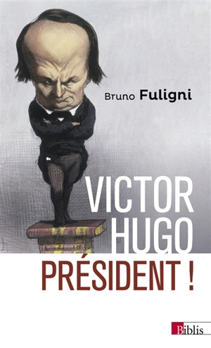 Victor Hugo président ! - Bruno Fuligni