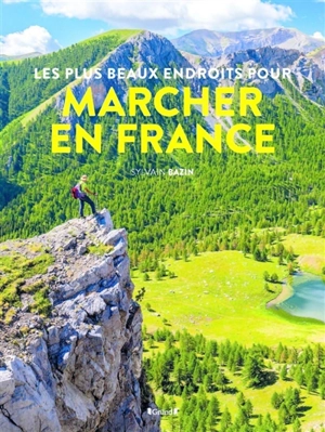 Les plus beaux endroits pour marcher en France - Sylvain Bazin