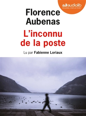 L'inconnu de la poste - Florence Aubenas