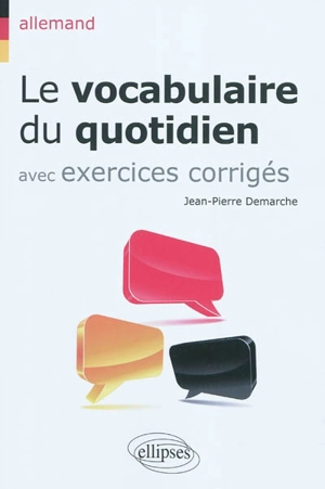 Allemand : le vocabulaire au quotidien : avec exercices corrigés - Jean-Pierre Demarche