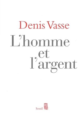 L'homme et l'argent - Denis Vasse