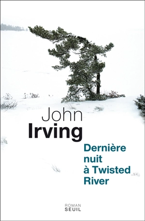 Dernière nuit à Twisted River - John Irving