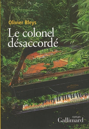Le colonel désaccordé - Olivier Bleys