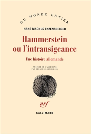 Hammerstein ou L'intransigeance : une histoire allemande - Hans Magnus Enzensberger