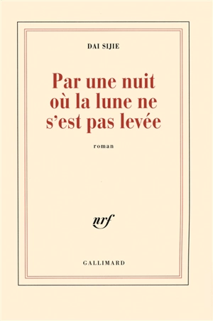 Par une nuit où la lune ne s'est pas levée - Sijie Dai