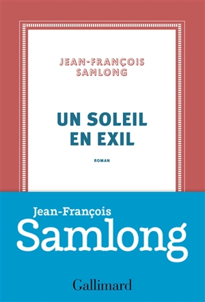 Un soleil en exil - Jean-François SamLong