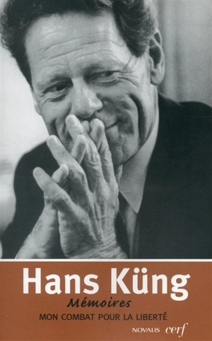 Mémoires. Mon combat pour la liberté - Hans Küng