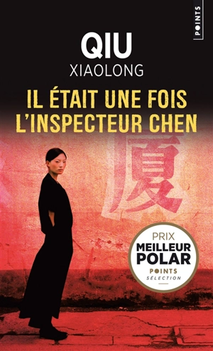 Une enquête de l'inspecteur Chen. Il était une fois l'inspecteur Chen - Xiaolong Qiu