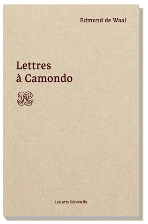 Lettres à Camondo - Edmund De Waal