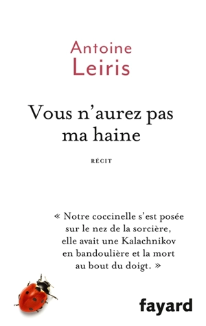 Vous n'aurez pas ma haine : récit - Antoine Leiris