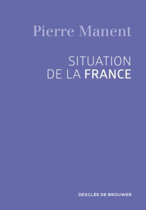 Situation de la France - Pierre Manent