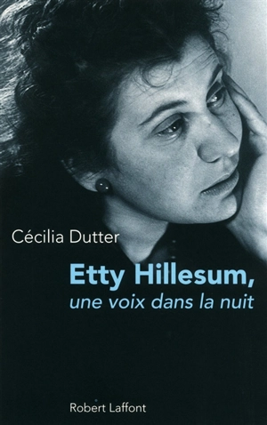 Etty Hillesum : une voix dans la nuit - Cécilia Dutter