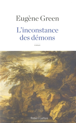 L'inconstance des démons - Eugène Green