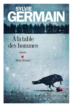 A la table des hommes - Sylvie Germain