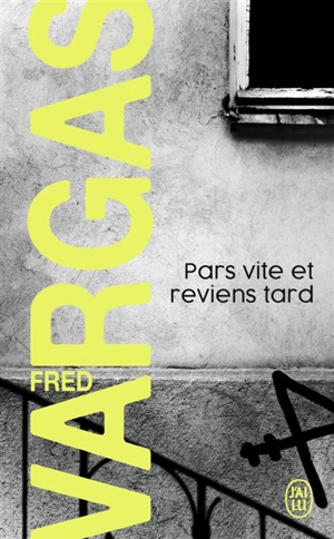 Pars vite et reviens tard - Fred Vargas