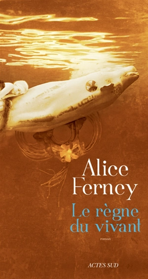 Le règne du vivant - Alice Ferney