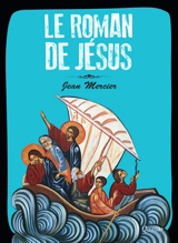 Le roman de Jésus - Jean Mercier