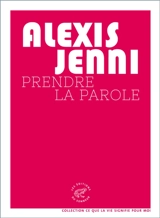 Prendre la parole - Alexis Jenni