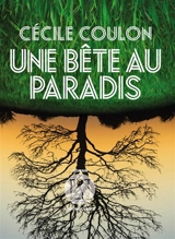 Une bête au Paradis - Cécile Coulon