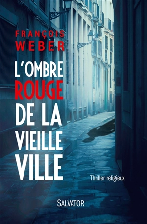 L'ombre rouge de la vieille ville - François Weber