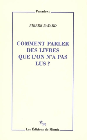 Comment parler des livres que l'on n'a pas lus ? - Pierre Bayard