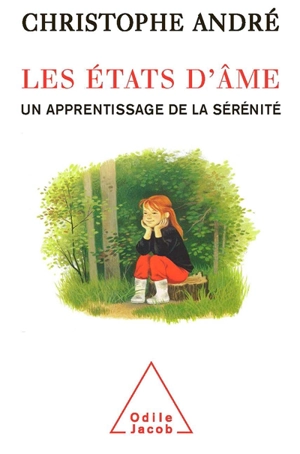 Les états d'âme : un apprentissage de la sérénité - Christophe André