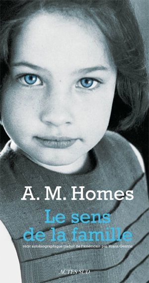 Le sens de la famille : récit autobiographique - Amy M. Homes