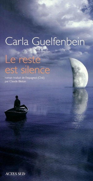 Le reste est silence - Carla Guelfenbein