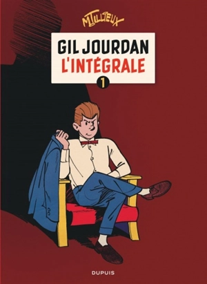 Gil Jourdan : l'intégrale. Vol. 1 - Maurice Tillieux