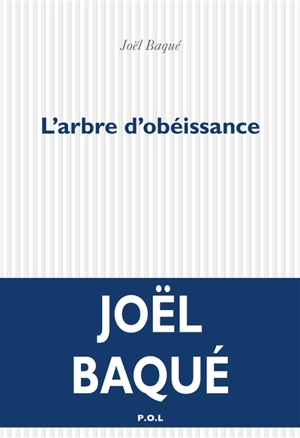 L'arbre d'obéissance - Joël Baqué