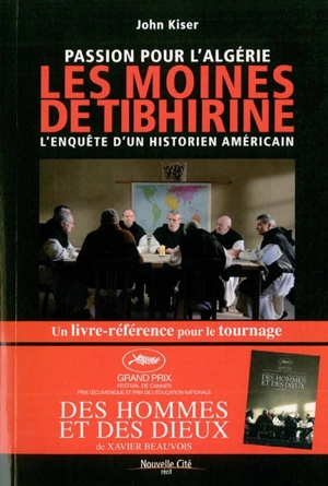 Passion pour l'Algérie : les moines de Tibhirine : l'enquête d'un historien américain - John W. Kiser