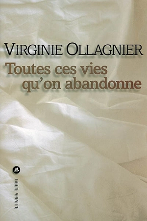 Toutes ces vies qu'on abandonne - Virginie Ollagnier