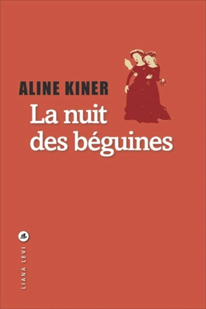 La nuit des béguines - Aline Kiner