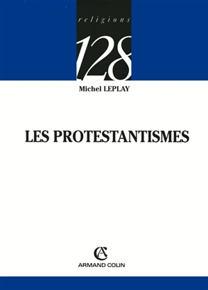 Les protestantismes - Michel Leplay